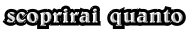 scoprirai quanto